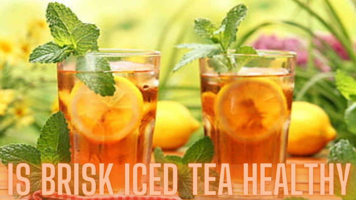 Is Brisk Iced Tea Healthy