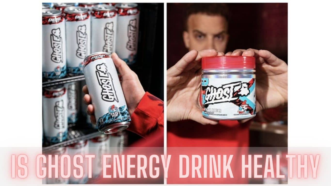 Is Ghost Energy Drink Healthy