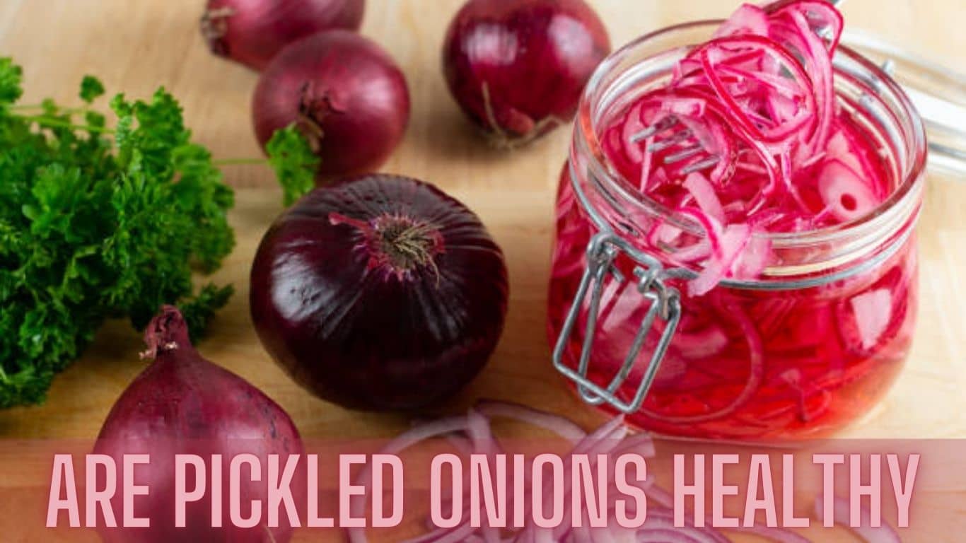Are Pickled Onions Healthy