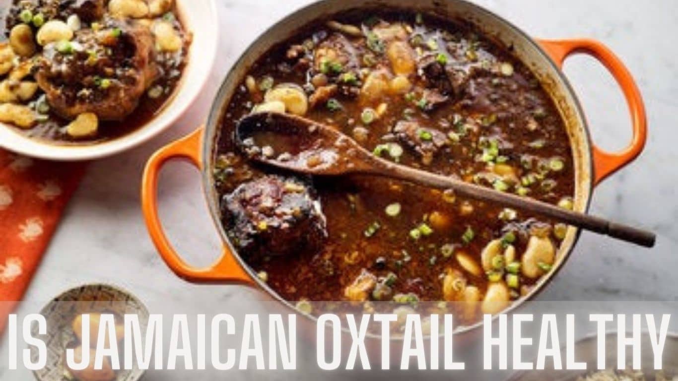 Is Jamaican Oxtail Healthy